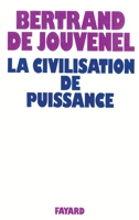 La Civilisation de puissance (Nouvelle édition) 2213612781 Book Cover