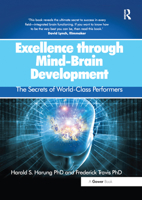 Excellence Through Mind-Brain Development: The Secrets of World-Class Performers 0367880571 Book Cover
