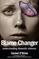 Blame Changer: Understanding Domestic Violence 0992539463 Book Cover