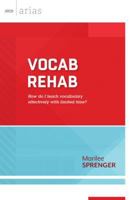 Vocab Rehab: How Do I Teach Vocabulary Effectively with Limited Time? 1416618740 Book Cover