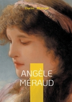 Angèle Méraud: Portrait d'une héroïne sacrifiée entre passion, condition féminine et devoir au XIXe siècle (French Edition) 2322653942 Book Cover
