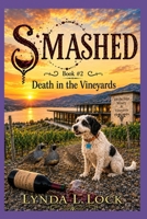 Smashed: A Jessica Sanderson Death in the Vineyard Mystery #2 (Death in the Vineyards) 1777251060 Book Cover