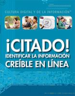 Citado!: Identificar la Información Creíble en Línea / Cited! Identifying Credible Information Online 1499439652 Book Cover
