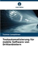 Testautomatisierung für mobile Software von Drittanbietern (German Edition) 6209445926 Book Cover
