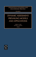 Dynamic Assessment: Prevailing Models and Applications, Volume 6 (Advances in Cognition and Educational Practice) (Advances in Cognition and Educational Practice) 0762304243 Book Cover