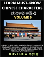 A Book for Beginners to Learn Chinese Characters (Volume 6): A Guide to Self-Learn Mandarin, Quickly Recognize & Remember Thousands of Simplified ... Solutions, Vocabulary, Pinyin & English B0CG2LLB4F Book Cover