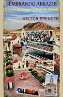 SEMBRANDO ABRAZOS - Crónicas de Ojinaga, la Perla del Desierto (Spanish Edition) B0GYSG42TD Book Cover