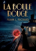 La Boule rouge: Mystères et tensions à bord d'un yacht en mer tropicale B0H8RBW85V Book Cover