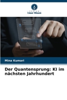 Der Quantensprung: KI im nächsten Jahrhundert (German Edition) 6208137381 Book Cover