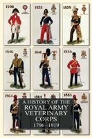 A History of the Royal Army Veterinary Corps 1796-1919 1783317671 Book Cover