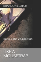 Like A Mousetrap: Book 1 and 2 Collection B08KB8T7D2 Book Cover