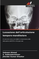 Lussazione dell'articolazione temporo-mandibolare: Un percorso verso una migliore comprensione della dislocazione dell'ATM in chirurgia orale (Italian Edition) 6207621050 Book Cover