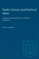 Public Schools and Political Ideas: Canadian Educational Policy in Historical Perspective 0802072097 Book Cover