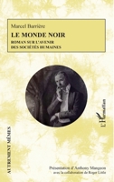 Le monde noir: Roman sur l'avenir des sociétés humaines (Autrement Mêmes) (French Edition) 2343183562 Book Cover