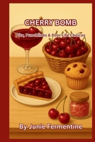 CHERRY BOMB: Pits Punchlines & Poor Life Choices (Junie Fermentine’s Kitchen Cult Classic) B0FNR6SVSG Book Cover