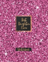 Best Daughter Ever: Blank Sketchbook, Sketch, Draw and Paint 1650243332 Book Cover