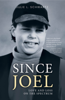 Since Joel: Loving and Losing an Exceptional Son 1772601233 Book Cover