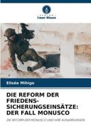 DIE REFORM DER FRIEDENS-SICHERUNGSEINSÄTZE: DER FALL MONUSCO: DIE REFORM DER MONUSCO UND IHRE AUSWIRKUNGEN (German Edition) 6208805376 Book Cover