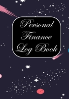 Personal Finance Log Book: Simple Budget Planner Workbook, Bill Payment Log, Debt Tracking Organizer With Income Expenses Tracker, Savings, Personal fiance 1670087255 Book Cover