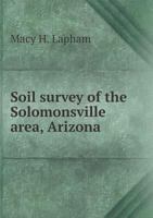 Soil Survey of the Solomonsville Area, Arizona 134181338X Book Cover