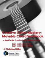 Creative Guitar Mastery: Movable Chord Workbook 0974357154 Book Cover