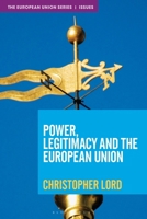 Power, Legitimacy and the European Union (The European Union Series) 1350426849 Book Cover