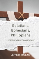 Galatians, Ephesians, Philippians: Verse by Verse Commentary B0DWLSH7RN Book Cover