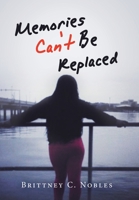 Memories Can't Be Replaced 1984584782 Book Cover