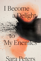 I Become a Delight to My Enemies 0771073577 Book Cover