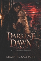 DARKEST DAWN: A DARK VAMPIRE FANTASY BOOK TWO B0H8WL8YBY Book Cover