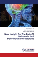 New Insight On The Role Of Melatonin And Dehydroepiandrosterone 3659228419 Book Cover