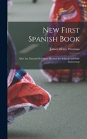 New First Spanish Book: After the Natural Or Direct Method for Schools and Self-Instruction 1016705549 Book Cover