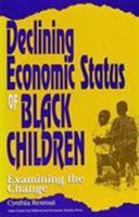 Declining Economic Status of Black Children 094141096X Book Cover