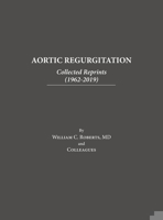 Aortic Regurgitation: Collected Reprints B0BSZR3NL1 Book Cover