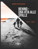 Behind: Una vita alle spalle B0BT732G3J Book Cover