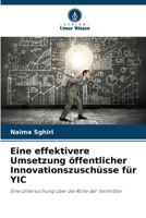 Eine effektivere Umsetzung öffentlicher Innovationszuschüsse für YIC 6206682889 Book Cover