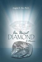 An Uncut Diamond: A Memoir 1480926353 Book Cover