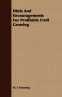Hints And Encouragements For Profitable Fruit Growing 0548884676 Book Cover