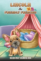 Lincoln the Friendly Frenchie. 1035809591 Book Cover