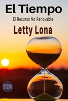 El tiempo: El recurso no renovable (Spanish Edition) B0FKHG9N3S Book Cover