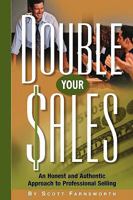 Double Your Sales: An Honest and Authentic Approach to Professional Selling 0971917795 Book Cover