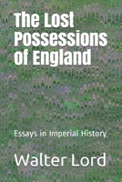 The Lost Possessions of England: Essays in Imperial History B086FZVXNR Book Cover