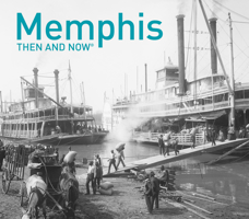 Memphis Then and Now® (Then and Now) 191121697X Book Cover