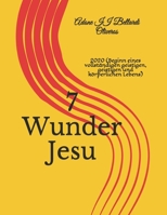 7 Wunder Jesu: 2020 (Beginn eines vollständigen geistigen, geistigen und körperlichen Lebens) B08P3SBWKY Book Cover
