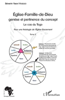 Eglise-Famille-de-Dieu genèse et pertinence du concept Tome 2: Le cas du Togo. Pour une théologie de l'Eglise-Sacrement (Afrique Théologique & Spirituelle) (French Edition) 2343158800 Book Cover