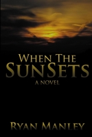 When the Sun Sets: A Novel 1365806804 Book Cover