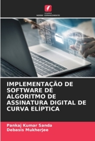 IMPLEMENTAÇÃO DE SOFTWARE DE ALGORITMO DE ASSINATURA DIGITAL DE CURVA ELÍPTICA 6205847493 Book Cover