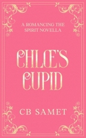 Chloe's Cupid (Romancing the Spirit) 1950942570 Book Cover