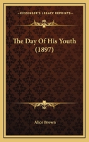 The Day Of His Youth 1515222926 Book Cover