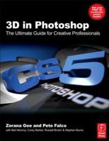 3D in Photoshop: The Ultimate Guide for Creative Professionals 0240813774 Book Cover